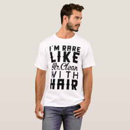 Camiseta Eu sou RARO COMO O SR. LIMPO COM CABELO