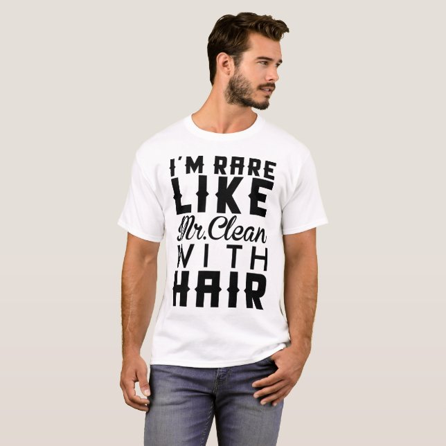 Camiseta Eu sou RARO COMO O SR. LIMPO COM CABELO (Frente Completa)