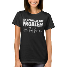 Eu Sou Realmente O Problema Eu Adoro Isso Para Mim