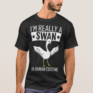 Camiseta Eu Sou Realmente Um Swan Em Um Fato Humano