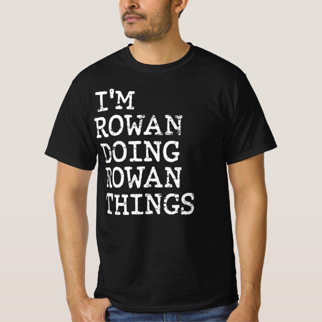 Camiseta Eu sou Rowan fazendo coisas Rowan (Frente)