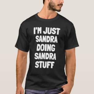 Camiseta Eu sou Sandra fazendo coisas de Sandra