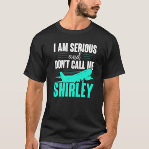 Camiseta Eu sou sério e não me chame de Shirley