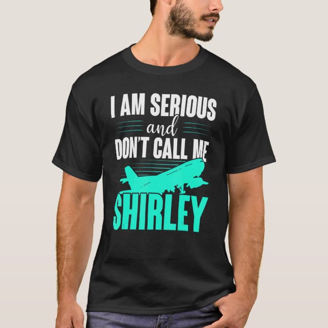 Camiseta Eu sou sério e não me chame de Shirley (Frente)