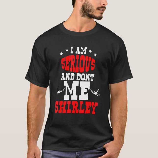Camiseta Eu sou sério e não me chame de Shirley (Frente)