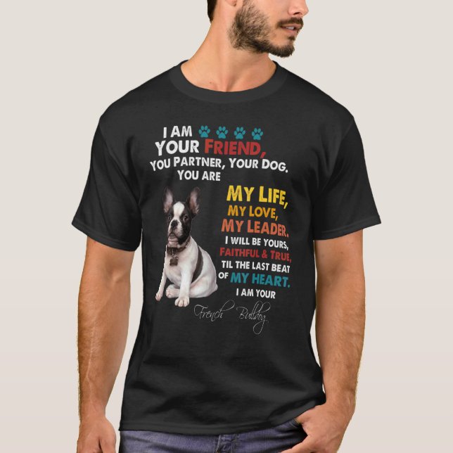 Camiseta Eu Sou Seu Amigo Você É Parceiro Seu Cachorro Fran (Frente)
