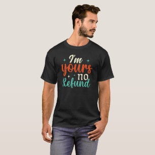 Camiseta Eu sou seu sem reembolso - Sarcástico engraçado