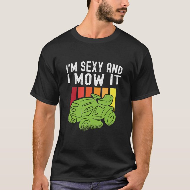 Camiseta Eu sou sexy, e eu me sinto engraçado com o relvado (Frente)