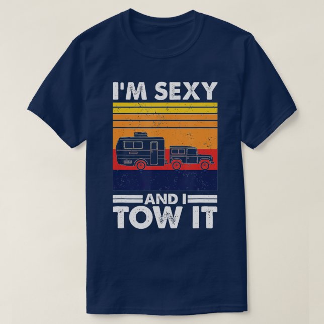 Camiseta Eu sou sexy e eu o toquei, Engraçado Caravan acamp (Frente do Design)