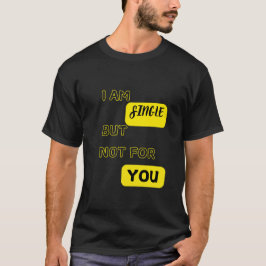 Camiseta Eu Sou Solteiro Mas Não Para Você