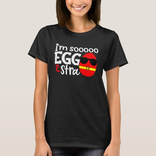Camiseta Eu sou Sooo Eggstra Easter Ovo Cotação Dizendo Sl (Frente)