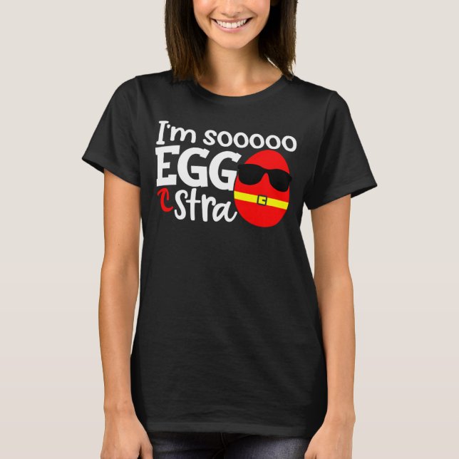 Camiseta Eu sou Sooo Eggstra Easter Ovo Cotação Dizendo Sl (Frente)