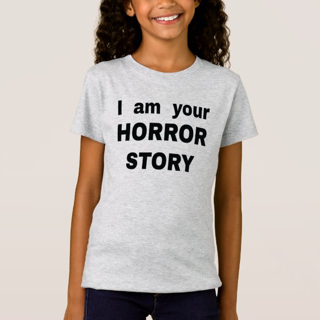 Camiseta Eu sou sua história de horror (Frente)