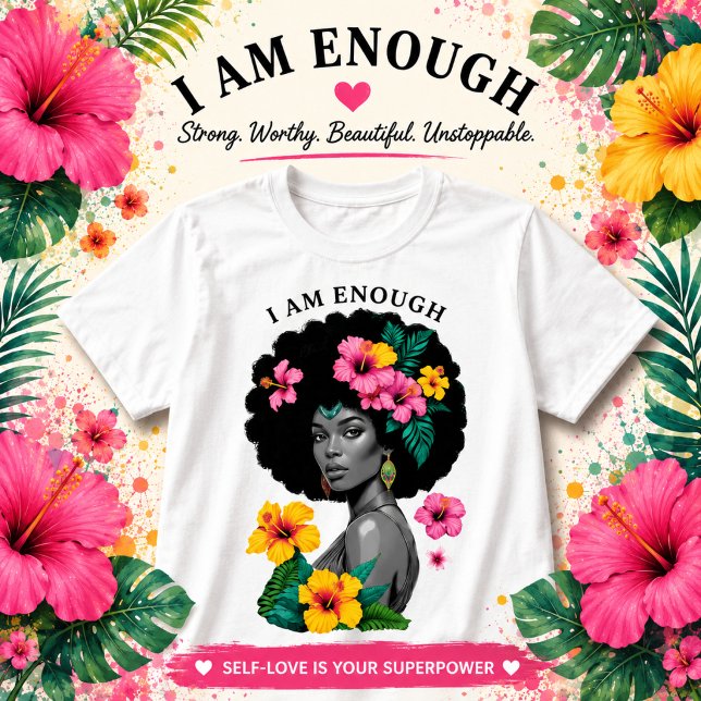Camiseta Eu Sou Suficiente Afro Floral Arte de Empoderament (Criador carregado)