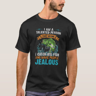 Camiseta Eu Sou Talentoso Pessoa Que Pega Pescado Grande E 