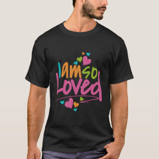 Camiseta Eu Sou Tão Amada Meninas Mulheres Adoram Presente