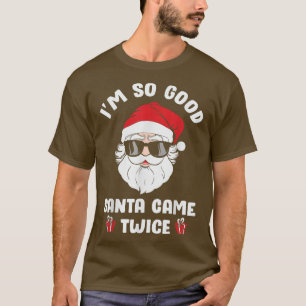 Camiseta Eu Sou Tão Bom Papai noel Que Veio Duas Vezes Engr