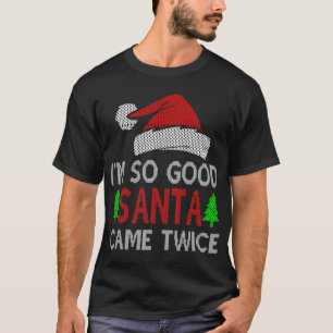 CAMISETA EU SOU TÃO BOM PAPAI NOEL VEIO DUAS VEZES