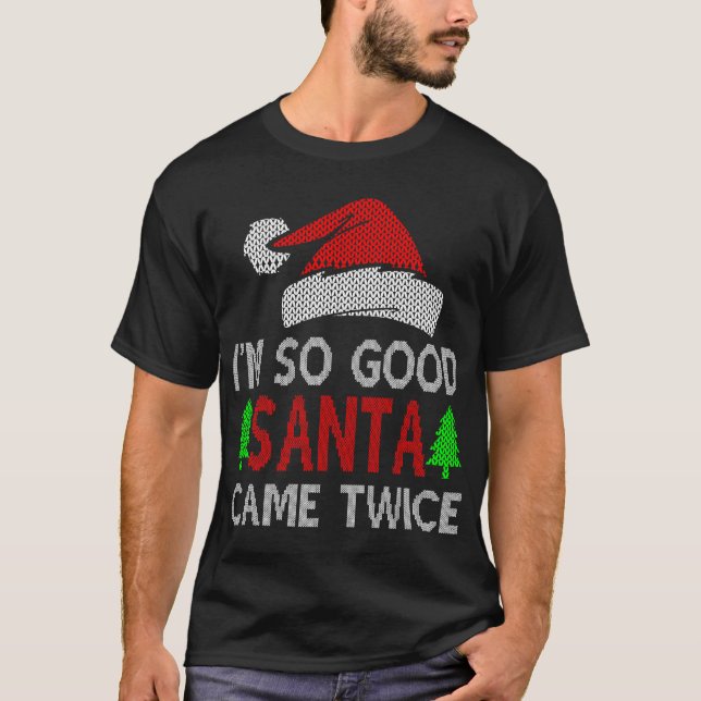 CAMISETA EU SOU TÃO BOM PAPAI NOEL VEIO DUAS VEZES (Frente)