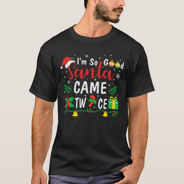Camiseta Eu Sou Tão Bom Papai Noel Veio Duas Vezes Engraçad (Frente)