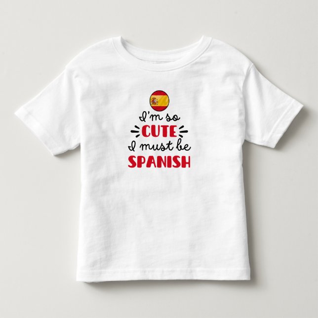 Camiseta Eu sou tão bonita que devo ser espanhola (Frente)