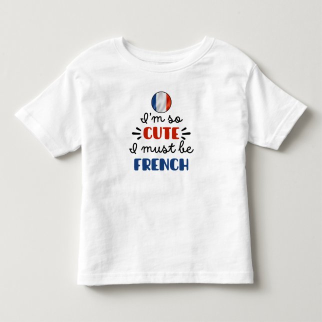 Camiseta Eu sou tão bonitinho, eu devo ser francês (Frente)
