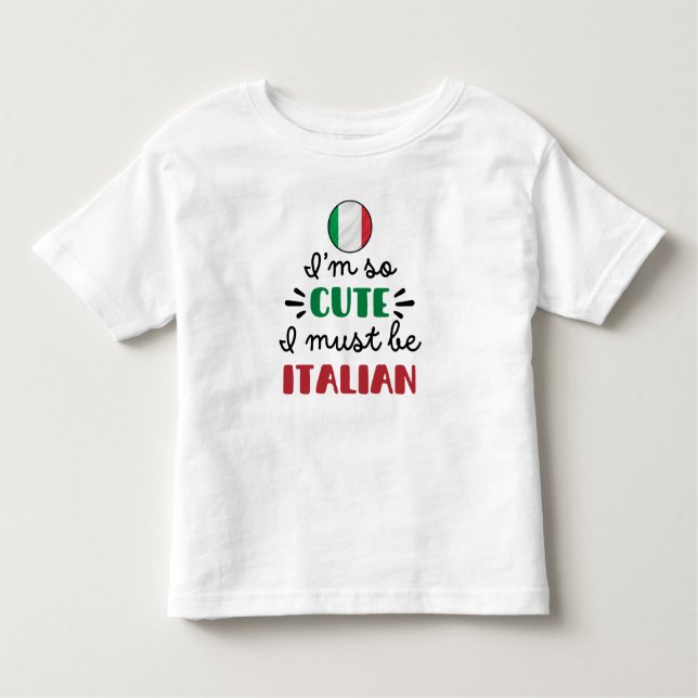 Camiseta Eu sou tão bonitinho, eu devo ser italiano (Frente)