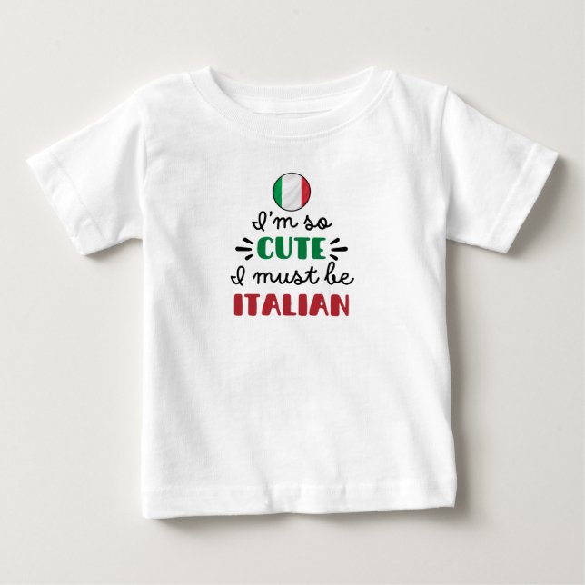 Camiseta Eu sou tão bonitinho, eu devo ser italiano (Frente)