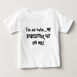 Camiseta Eu sou tão bonito minha baby-sitter bateu em mim