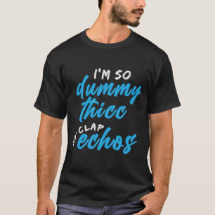 Camiseta Eu sou tão burro que o meu aplauso Echos Meme