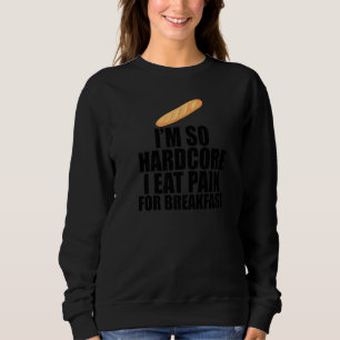 Camiseta Eu sou tão durão comendo dor pelo café da manhã, t