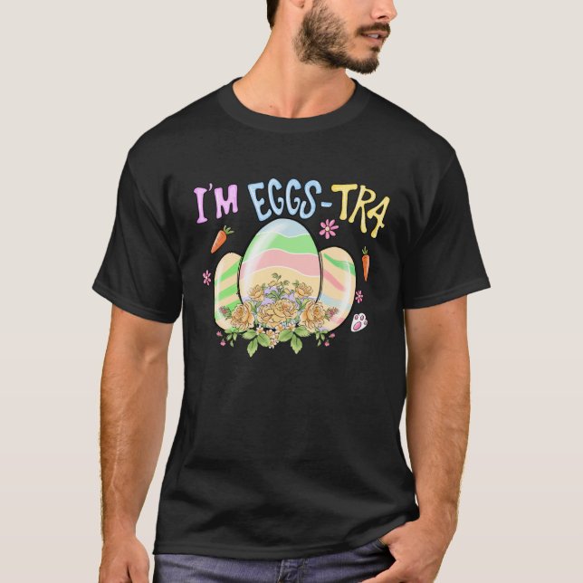 Camiseta Eu sou tão Eggstra Felz pascoa Engraçado Ovo Pullo (Frente)