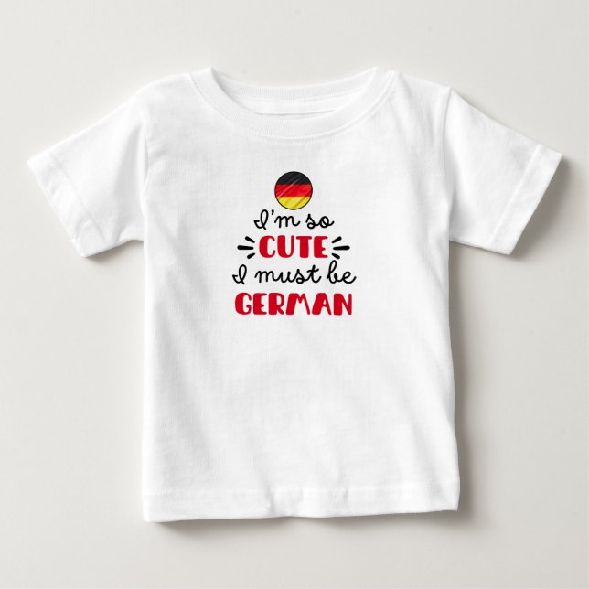 Camiseta Eu sou tão fofo, eu devo ser alemão (Frente)