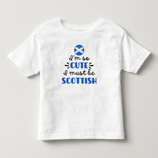 Camiseta Eu sou tão fofo, eu devo ser escocês (Frente)