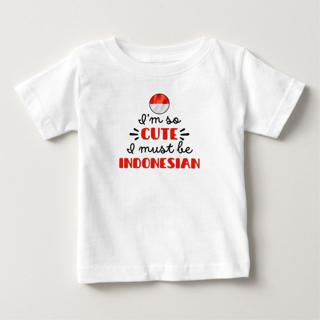 Camiseta Eu sou tão fofo, eu devo ser indonésio (Frente)