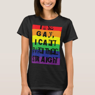Camiseta Eu sou tão Gay que nem consigo pensar Orgulho gay