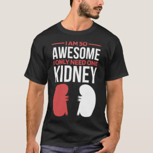 Camiseta Eu Sou Tão Incrível Que Só Preciso De Um Rim Pullo