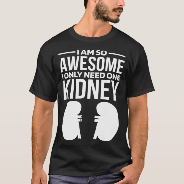 Camiseta Eu Sou Tão Incrível Que Só Preciso De Um Rim Pullo (Frente)