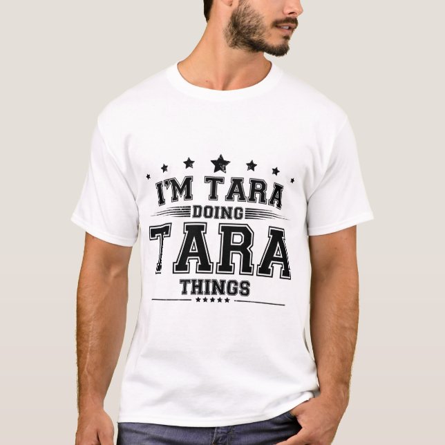 Camiseta Eu sou Tara fazendo coisas da Tara (Frente)