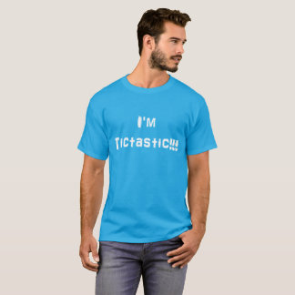 Camiseta Eu sou Tictastic!!!