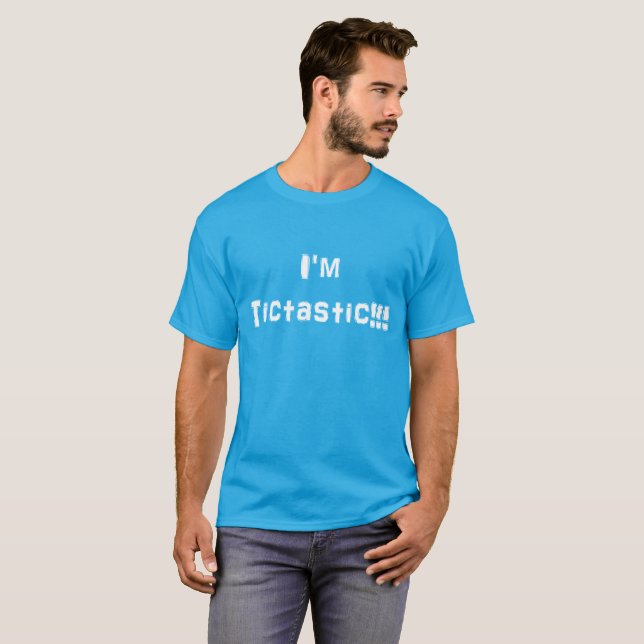 Camiseta Eu sou Tictastic!!! (Frente Completa)