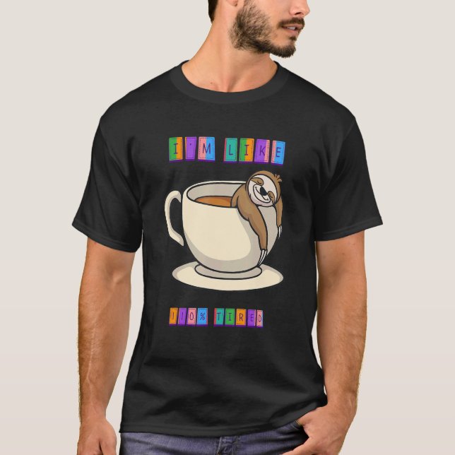 Camiseta Eu sou tipo 110 "Tired Need Coffee" (Frente)