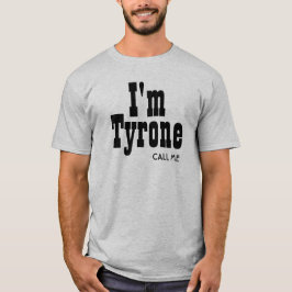 Camiseta Eu sou Tyrone chamo-me