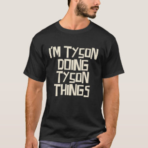 Camiseta Eu sou Tyson fazendo coisas do Tyson
