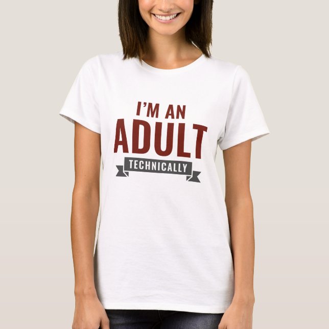 Camiseta Eu sou um adulto tecnicamente (Frente)