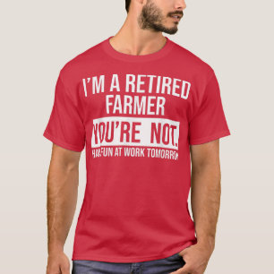 CAMISETA EU SOU UM AGRICULTOR RETIRADO QUE VOCÊ NÃO É REFOR
