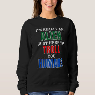 Camiseta Eu Sou Um Alien Aqui Para Trolar Humanos
