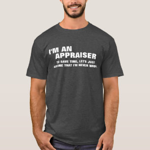 Camiseta Eu sou um Avaliador para Economizar tempo