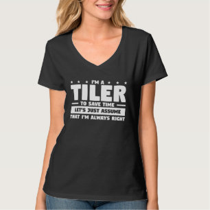 Camiseta Eu sou um azulejista. Para poupar tempo, vamos ape