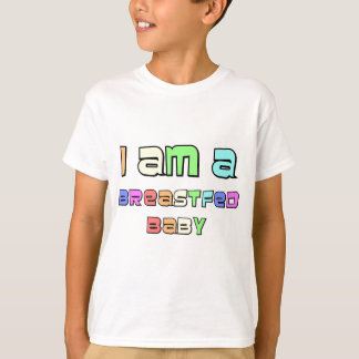 Camiseta Eu Sou Um Bebê Alimentado De Mama